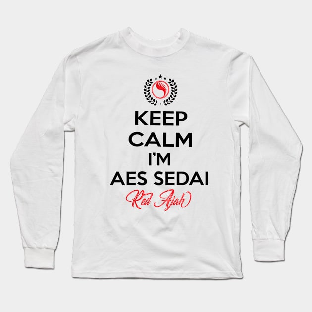 Keep calm im aes sedai  red ajah - tar avalon - the Wheel of Time Long Sleeve T-Shirt by whatyouareisbeautiful